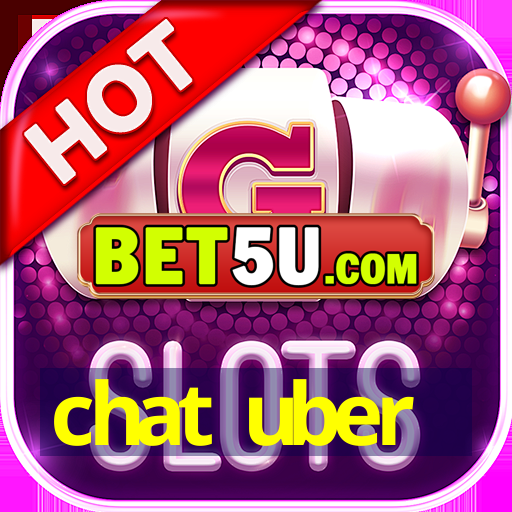 chat uber